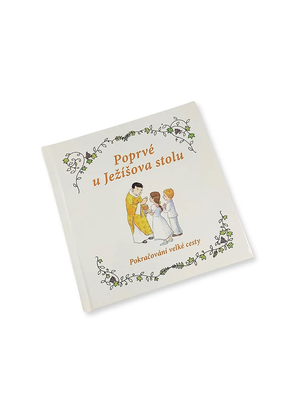 Poprvé u Ježíšova stolu
